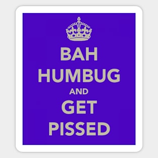 Bah Humbug and Get Pissed Sticker